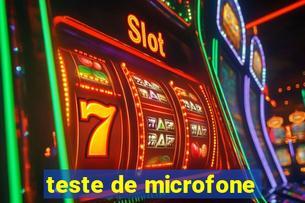 teste de microfone